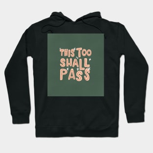 This Too Shall Pass Quote Hoodie